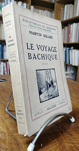 Le voyage bachique. Collection '' Bibliothèque du hérisson ''.