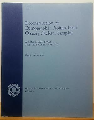 Immagine del venditore per Reconstruction of Demographic Profiles from Ossuary Skeletal Samples: A Case Study from the Tidewater Potomac (Smithsonian Contributions to Anthropology, Number 18) venduto da Stephen Peterson, Bookseller