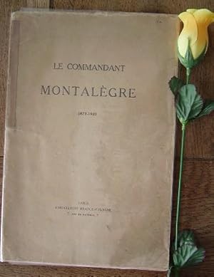 Seller image for Le commandant Montalgre 1873-1921 (72e brigade, 18e R.I., 49e B.C.A., 7e B.C.A., 27e B.C.A.) for sale by Bonnaud Claude