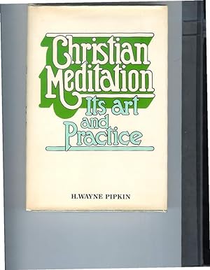 Imagen del vendedor de CHRISTIAN MEDITATION. Its Art And Practice. (Signed Copy) a la venta por Chris Fessler, Bookseller