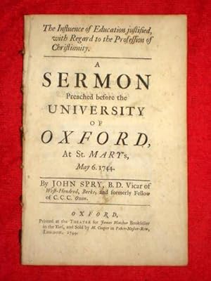 Bild des Verkufers fr The Influence of Education Justified with Regard to the Profession of Christianity. A Sermon Preached Before the University of Oxford at St Mary's May 6, 1744 zum Verkauf von Tony Hutchinson