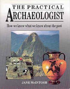 Seller image for The Practical Archaeologist : How We Know What We Know About the Past for sale by The Book Faerie