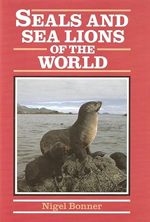 Seller image for SEALS AND SEA LIONS OF THE WORLD. By W. Nigel Bonner. for sale by Coch-y-Bonddu Books Ltd
