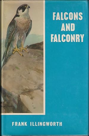 Seller image for FALCONS AND FALCONRY. By Frank Illingworth. Fourth edition. for sale by Coch-y-Bonddu Books Ltd