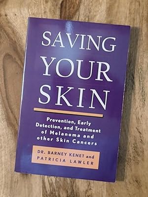 Image du vendeur pour SAVING YOUR SKIN: Prevention, Early Detection and Treatment of Melanoma and Other Skin Cancers (2nd Edition) mis en vente par 100POCKETS