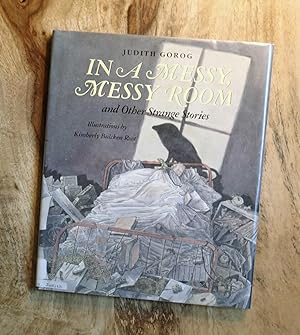 Seller image for IN A MESSY, MESSY ROOM : And Other Strange Stories for sale by 100POCKETS