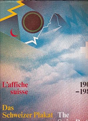 Seller image for Das Schweizer Plakat. The Swiss Poster. L'affiche suisse. 1900 -1983 for sale by Gilibert Libreria Antiquaria (ILAB)