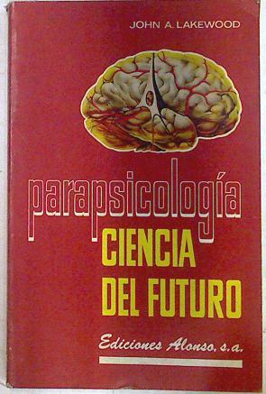 Seller image for Parapsicologa, ciencia del futuro for sale by Almacen de los Libros Olvidados