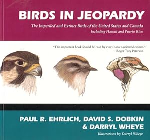 Image du vendeur pour Birds in jeopardy: the imperiled and extinct birds of the United States and Canada, including Hawaii and Puerto Rico. mis en vente par Andrew Isles Natural History Books