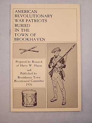 Bild des Verkufers fr American Revolutionary War Patriots Buried in the Town of Brookhaven zum Verkauf von WellRead Books A.B.A.A.