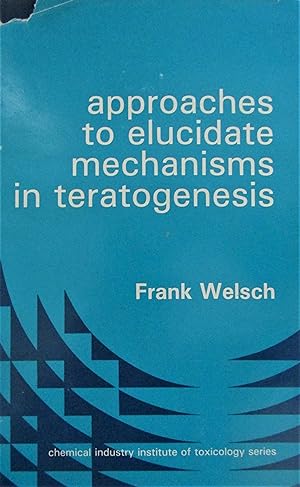 Seller image for Approaches to Elucidate Mechanisms in Teratogenesis for sale by Moneyblows Books & Music