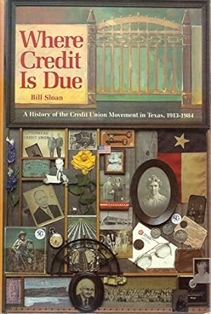 Image du vendeur pour Where Credit is Due: A History of the Credit Union Movement in Texas, 1913-1984 mis en vente par Moneyblows Books & Music