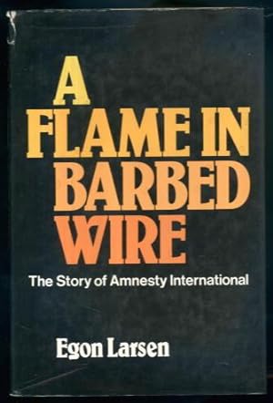 Seller image for A Flame in Barbed Wire: The Story of Amnesty International for sale by Lazy Letters Books