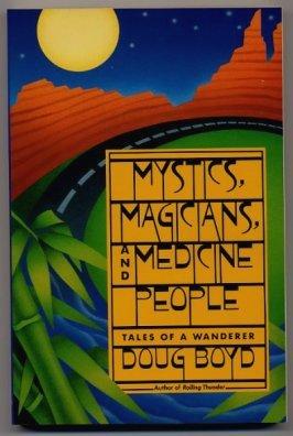Mystics, Magicians, And Medicine People Tales Of A Wanderer