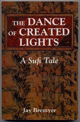 The Dance Of Created Lights A Sufi Tale