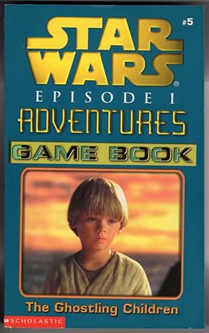 THE GHOSTLING CHILDREN (STAR WARS, EPISODE 1, #5 ADVENTURES GAME BOOK )