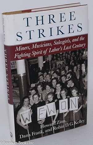 Seller image for Three strikes; miners, musicians, salesgirls, and the fighting spirit of labor's last century for sale by Bolerium Books Inc.