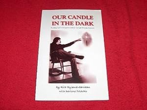 Our Candle in the Dark : A Young Man's Courageous Journey Through Multiple Sclerosis