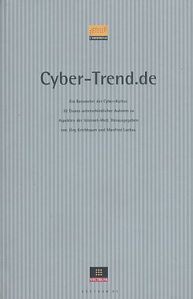 Cyber-Trend-de. Ein Barometer der Cyber-Kultur. 32 Essays unterschiedlicher Autoren zu Aspekten d...