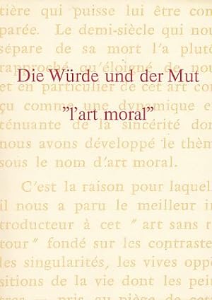 Image du vendeur pour Die Wrde und der Mut "l'art moral". mis en vente par Fundus-Online GbR Borkert Schwarz Zerfa