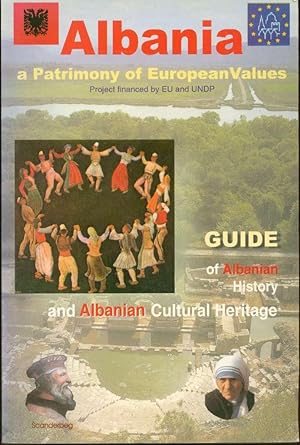 Albania: A Patrimony of European Values: Guide of Albanian History and Cultural Heritage