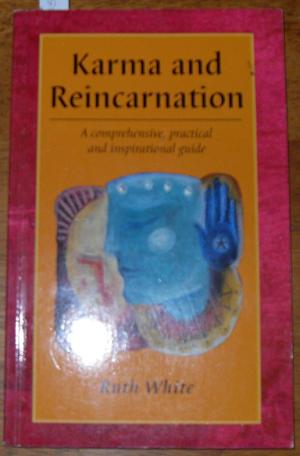 Seller image for Karma and Reincarnation: A Comprehensive, Practical and Inspirational Guide for sale by Reading Habit