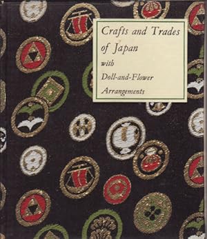 Imagen del vendedor de Crafts and Trades of Japan. With Doll-and-Flower Arrangements. a la venta por Asia Bookroom ANZAAB/ILAB