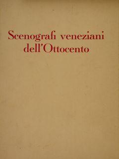 Bild des Verkufers fr SCENOGRAFI VENEZIANI DELL'OTTOCENTO. VENEZIA, Catalogo della Mostra. zum Verkauf von EDITORIALE UMBRA SAS