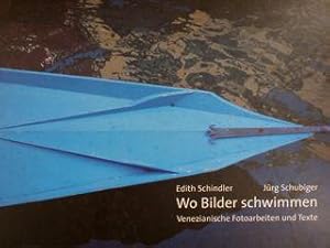 WO BILDER SCHWIMMEN. Venezianische Fotoarbeiten und Texte.