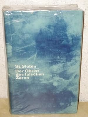 Der Obrist des falschen Zaren Histor. Roman / Stepan Slobin. [Aus d. Russ. v. Ursula Röhrig ; Arn...