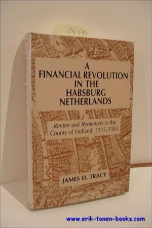 Immagine del venditore per FINANCIAL REVOLUTION IN THE HABSBURG NETHERLANDS. RENTEN AND RENTENIERS IN THE COUNTY OF HOLLAND, 1515 - 1565. venduto da BOOKSELLER  -  ERIK TONEN  BOOKS