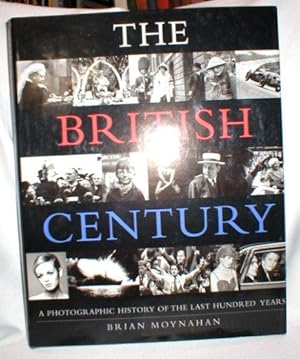 Immagine del venditore per The British Century; A Photographic History of the Last Hundred Years venduto da Dave Shoots, Bookseller