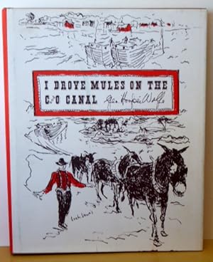 Seller image for I DROVE MULES ON THE C AND O CANAL [SIGNED] for sale by RON RAMSWICK BOOKS, IOBA