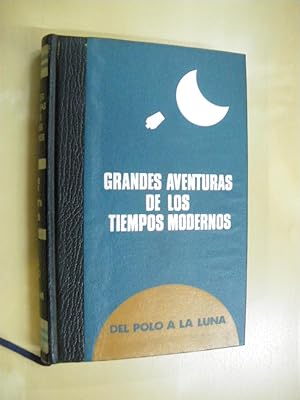 Seller image for GRANDES AVENTURAS DE LOS TIEMPOS MODERNOS. DEL POLO A LA LUNA. HISTORIA DEL CORREO AREO. LOS CONQUISTADORES DEL ESPACIO for sale by LIBRERIA TORMOS
