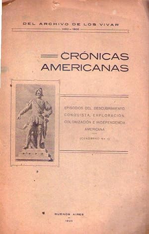 DEL ARCHIVO DE LOS VIVAR 1492 - 1800. Crónicas americanas. Episodios del descubrimiento, conquist...