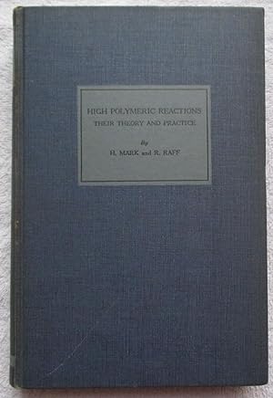 Seller image for High Polymeric Reactions - Their Theory and Practice for sale by Glenbower Books