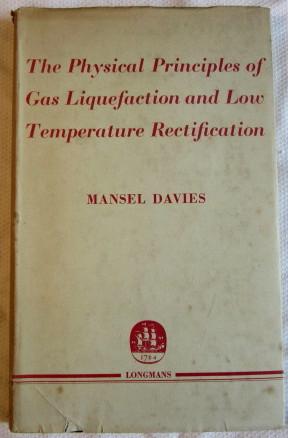 Imagen del vendedor de The Physical Principles of Gas Liquefaction and Low Temperature Rectification a la venta por Glenbower Books