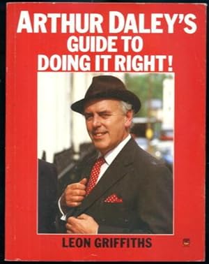Seller image for Arthur Daley's Guide To Doing It Right! for sale by Lazy Letters Books