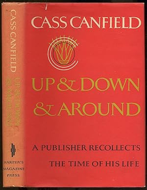 Image du vendeur pour Up and Down and Around: A Publisher Recollects the Time of His Life mis en vente par Between the Covers-Rare Books, Inc. ABAA