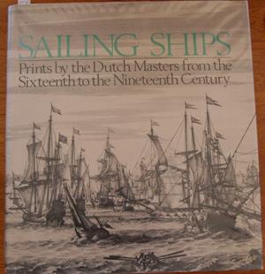 Imagen del vendedor de Sailing Ships: Prints By the Dutch Masters from the Sixteenth to the Nineteenth Century a la venta por Reading Habit