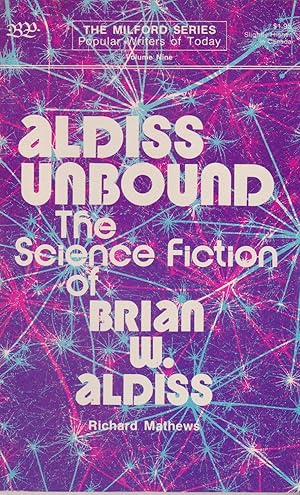 Imagen del vendedor de Aldiss Unbound : The Science Fiction of Brian W. Aldiss (The Milford Ser.: Popular Writers of Today, Vol. 9) a la venta por Mojo Press Books