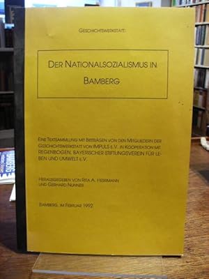 Geschichtswerkstatt: Der Nationalsozialimus in Bamberg. Eine Textsammlung mit Beiträgen von den M...