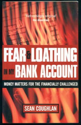 Fear and Loathing in My Bank Account: Money Matters for the Financially Challenged