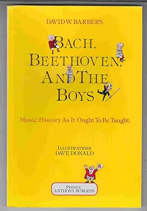 Bild des Verkufers fr Bach, Beethoven and the Boys: Music History as it Ought to be Taught zum Verkauf von Riverwash Books (IOBA)