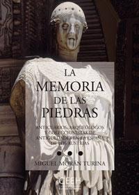 La memoria de las piedras. Anticuarios, arqueólogos y coleccionistas de antigüedades en la España...