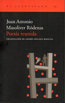 Imagen del vendedor de POESÍA REUNIDA. Presentación de Andrés Sánchez Robayna. a la venta por angeles sancha libros