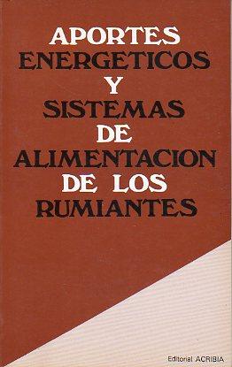 Imagen del vendedor de APORTES ENERGTICOS Y SISTEMA DE ALIMENTACIN DE LS RUMIANTES. Trad. Gonzalo Daz Rodrguez-Ponga. a la venta por angeles sancha libros