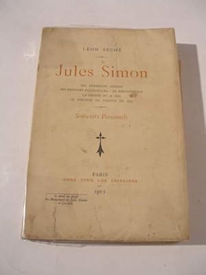 JULES SIMON SES DERNIERES ANNEES - SES ORIGINES PATERNELS - SA BIBLIOTHEQUE - LA GENESE DU 16 MAI...