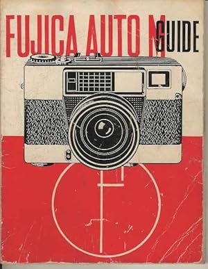 Seller image for Fujica Auto M Guide. How to Use the Fujica Auto M Camera for sale by Joy Norfolk, Deez Books