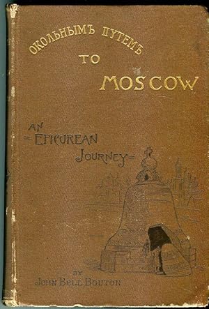 Roundabout to Moscow: An Epicurean Journey